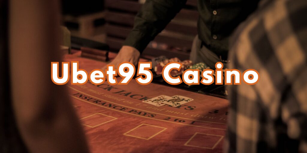 Ubet95 Casino