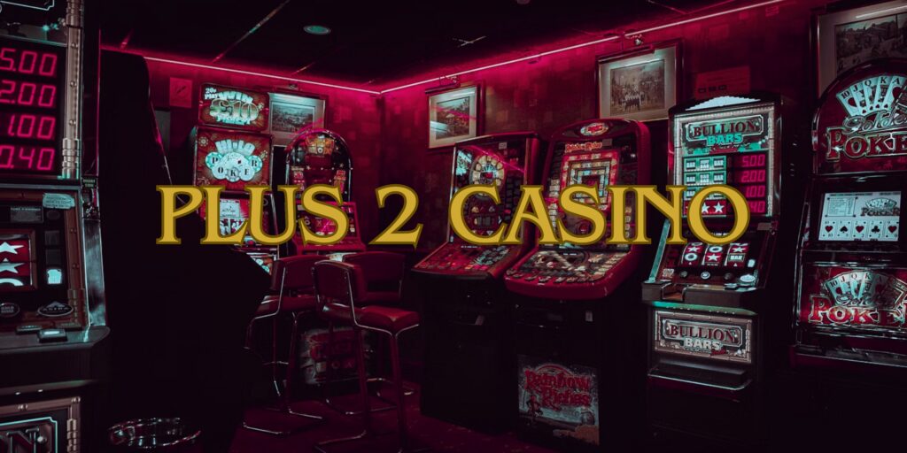Plus 2 Casino