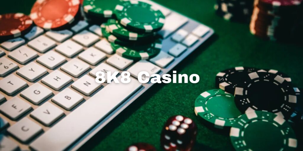 8K8 Casino