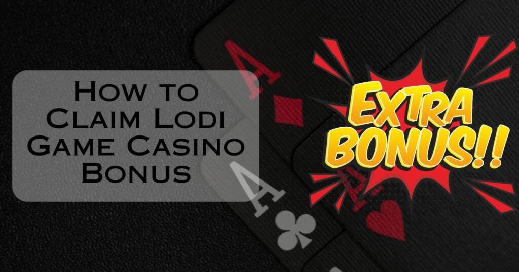 How to Claim Lodi Game Casino Bonus